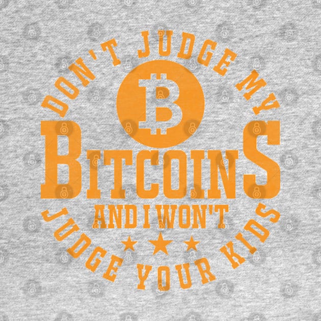 Don't Judge My Bitcoins by satoshirebel